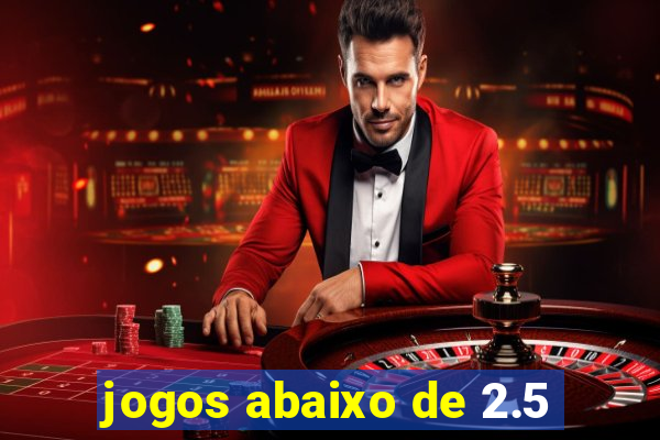 jogos abaixo de 2.5